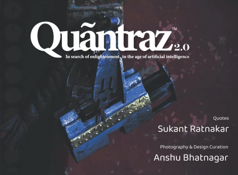 Quantraz 2.0: In search of enlightenment, in the age of artificial intelligence.