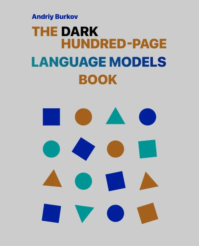 The Dark Hundred-Page Language Models Book