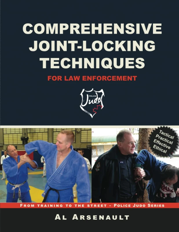 Comprehensive Joint-Locking Techniques for Law Enforcement: From Training to Street