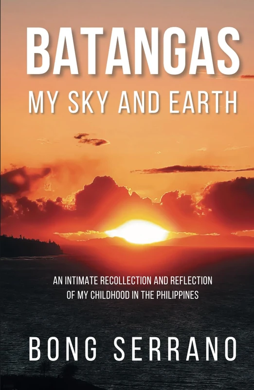 Batangas: My Sky and Earth: An Intimate Recollection and Reflection of My Childhood in the Philippines - Image 1