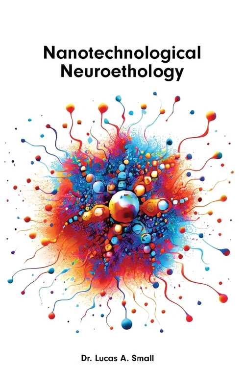 Nanotechnological Neuroethology: The Ethics of Nanoneuroscience - Image 1