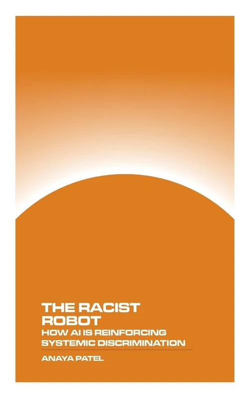 The Racist Robot: How AI is Reinforcing Systemic Discrimination - Image 1