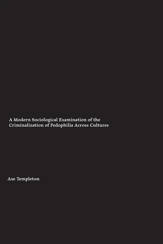 A Modern Sociological Examination of the Criminalization of Pedophilia Across Cultures - Image 1