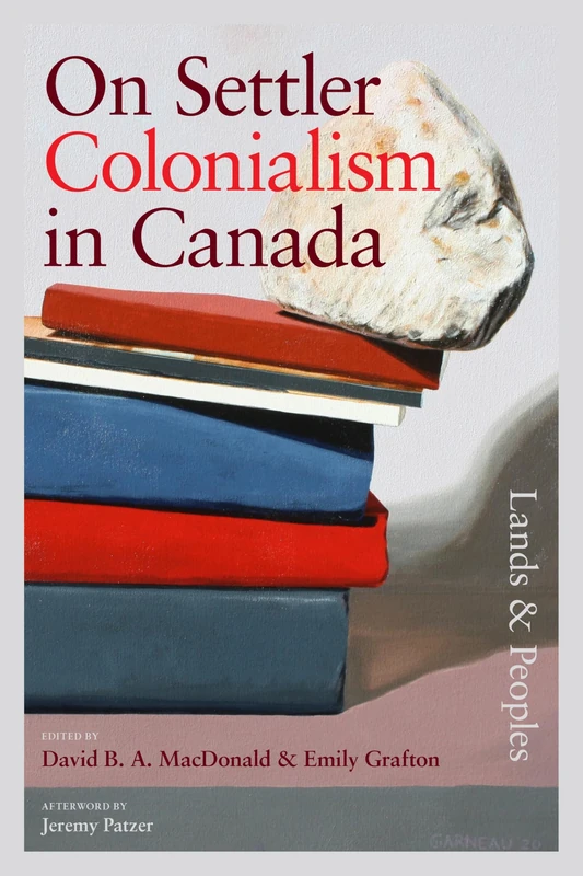 On Settler Colonialism in Canada: Lands and Peoples