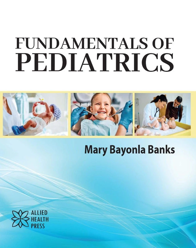 Allied Health Press - Fundamentals of Pediatrics Book