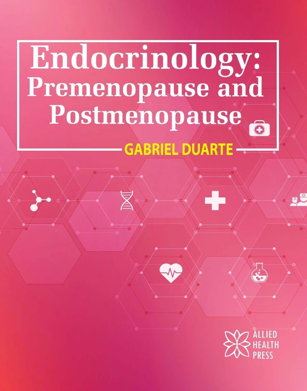 Allied Health Press - Endocrinology: Premenopause and Postmenopause