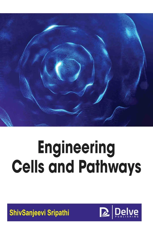 Delve Publishing Engineering Cells and Pathways Book
