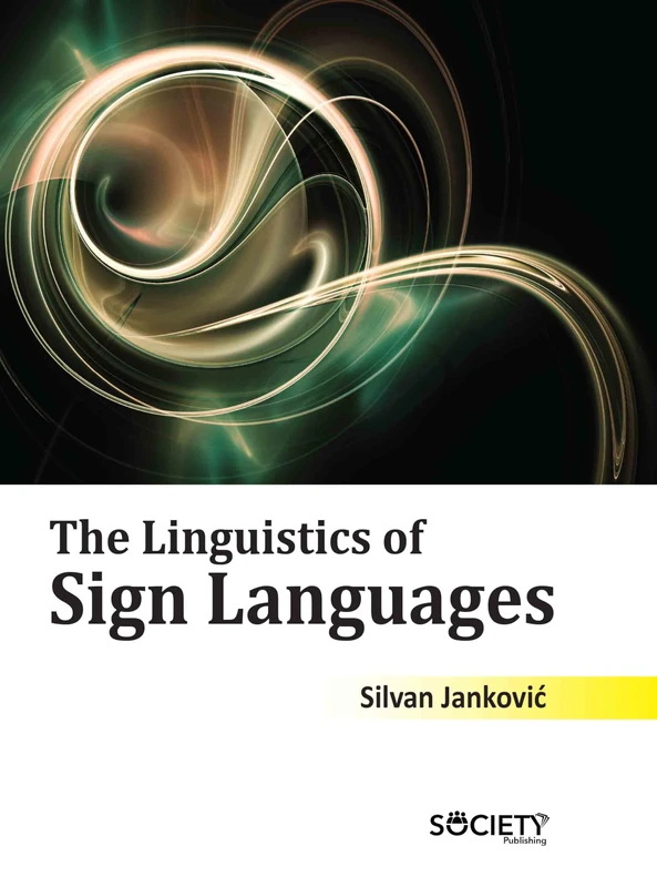 Society Publishing - The Linguistics of Sign Languages