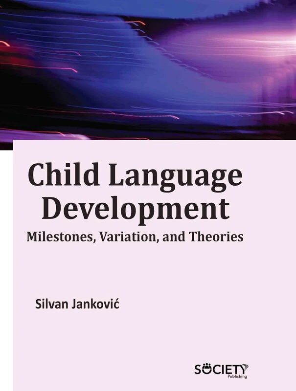 Child Language Development: Milestones, Variation, and Theories