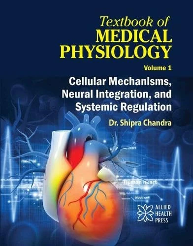 Textbook of Medical Physiology Volume 1: Cellular Mechanisms, Neural Integration, and Systemic Regulation - Image 1