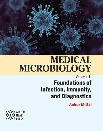 Medical Microbiology, Volume 1: Foundations of Infection