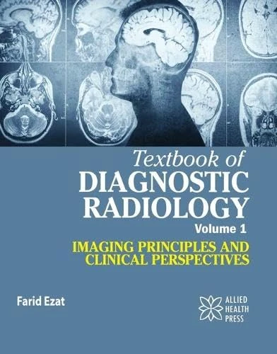 Textbook of Diagnostic Radiology Volume 1: Imaging Principles and Clinical Perspectives