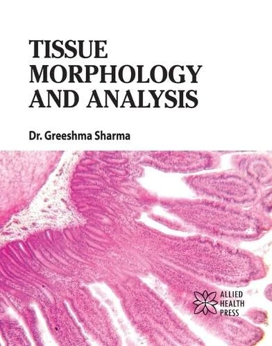 Tissue Morphology and Analysis - Delve Publishing Book