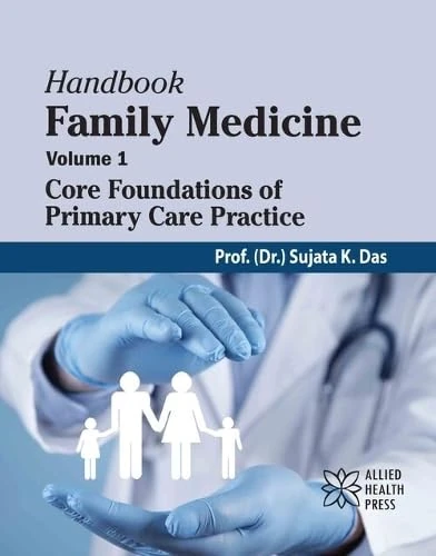 Handbook Family Medicine, Volume 1: Core Foundations of Primary Care Practice