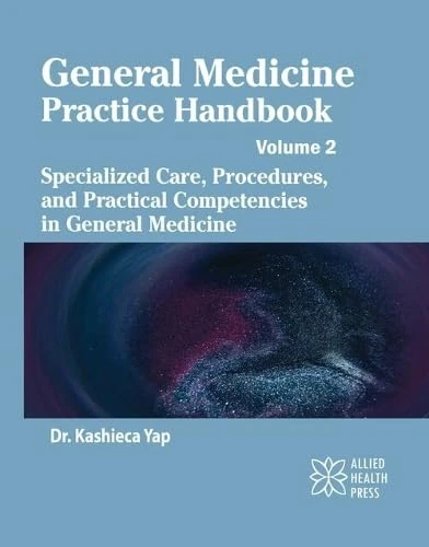 General Medicine Practice Handbook, Volume 2: Specialized Care, Procedures, and Practical Competencies in General Medicine