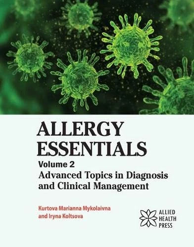 Allergy Essentials, Volume 2: Advanced Topics in Diagnosis and Clinical Management
