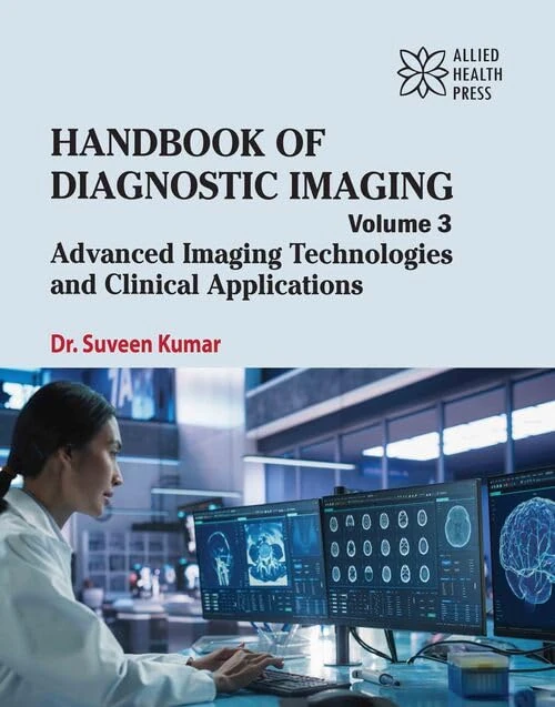 Handbook of Diagnostic Imaging, Volume 3: Advanced Imaging Technologies and Clinical Applications