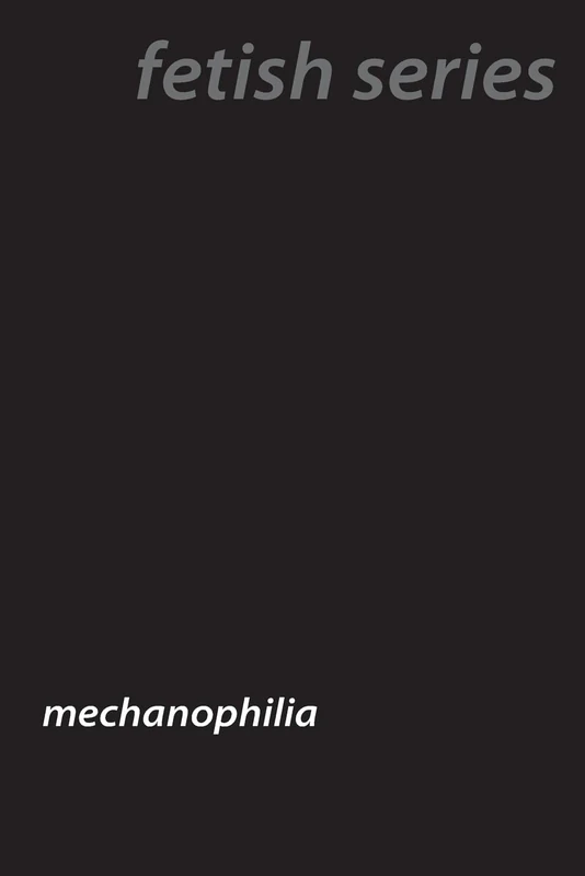 Machine Love: The Mechanics of Mechanophilia - Image 1