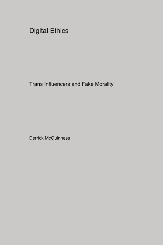 Digital Ethics: Trans Influencers and Fake Morality