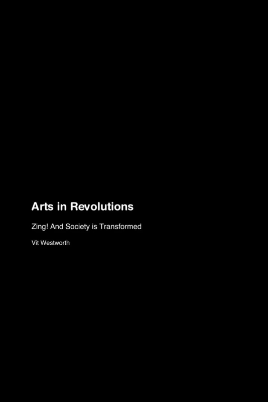 Arts in Revolutions: Zing! And Society is Transformed - Image 1