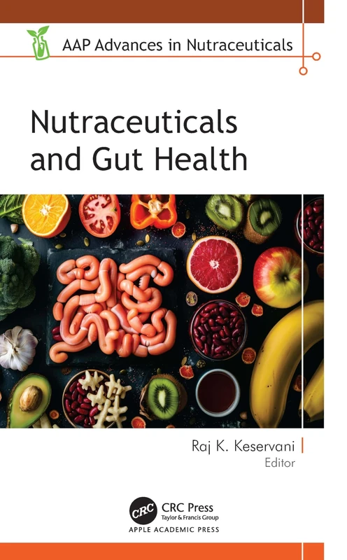Nutraceuticals and Gut Health (AAP Advances in Nutraceuticals)