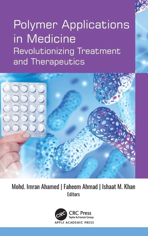 Polymer Applications in Medicine: Revolutionizing Treatment and Therapeutics
