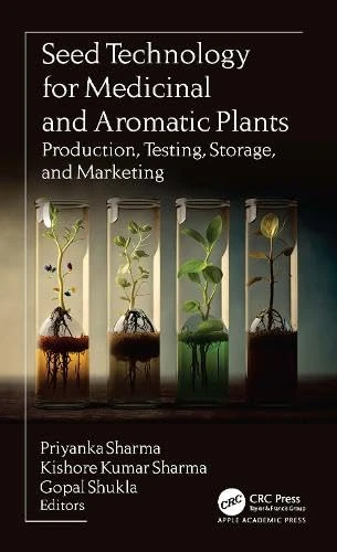 Seed Technology for Medicinal and Aromatic Plants: Production, Testing, Storage, and Marketing