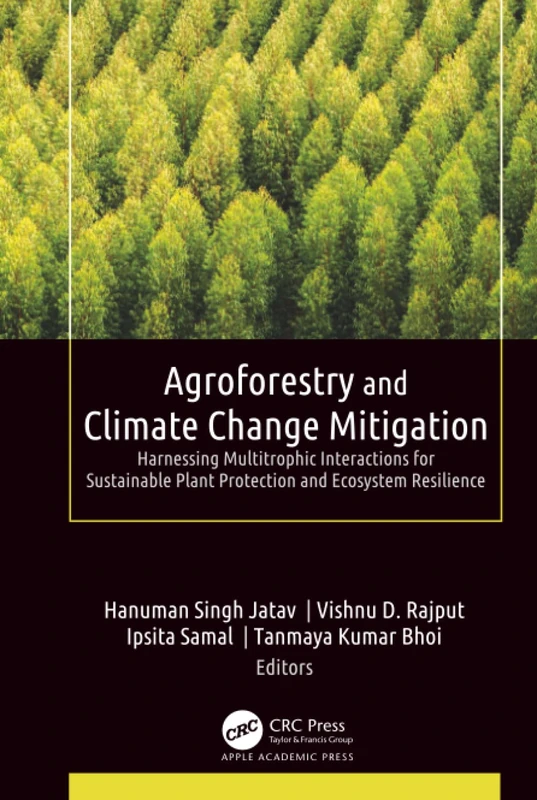 Agroforestry and Climate Change Mitigation: Harnessing Multitrophic Interactions for Sustainable Plant Protection and Ecosystem Resilience