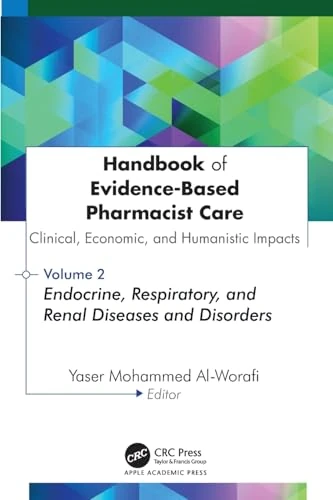 Handbook of Evidence-Based Pharmacist Care: Clinical, Economic, and Humanistic Impacts: Volume 2: Endocrine, Respiratory, and Renal Diseases and Disorders