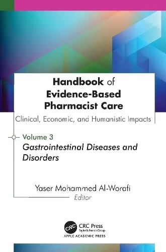 Handbook of Evidence-Based Pharmacist Care: Clinical, Economic, and Humanistic Impacts: Volume 3: Volume 3 : Gastrointestinal Diseases and Disorders