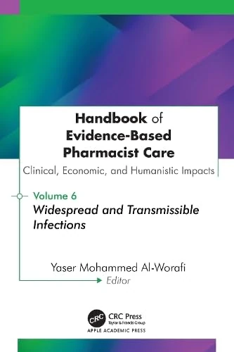 Handbook of Evidence-Based Pharmacist Care: Clinical, Economic, and Humanistic Impacts: Volume 6: Widespread and Transmissible Infections