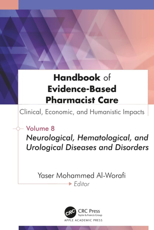 Handbook of Evidence-Based Pharmacist Care: Clinical, Economic, and Humanistic Impacts: Volume 8: Neurological, Hematological, and Urological Diseases and Disorders