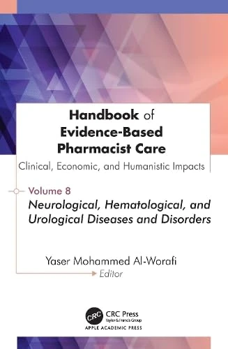 Handbook of Evidence-Based Pharmacist Care: Clinical, Economic, and Humanistic Impacts: Volume 8: Neurological, Hematological, and Urological Diseases and Disorders