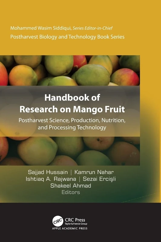 Handbook of Research on Mango Fruit: Postharvest Science, Production, Nutrition, and Processing Technology (Postharvest Biology and Technology)