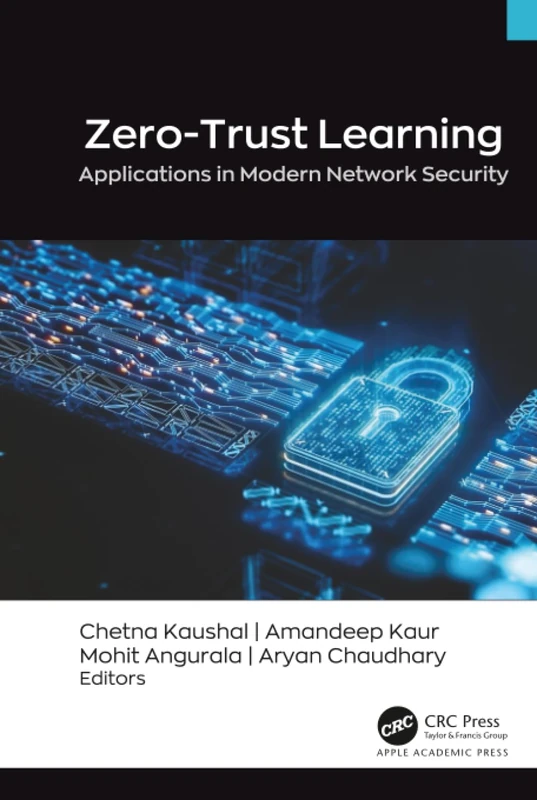 Zero-Trust Learning: Applications in Modern Network Security’