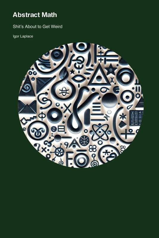 Abstract Math: Shit's About to Get Weird - Image 1