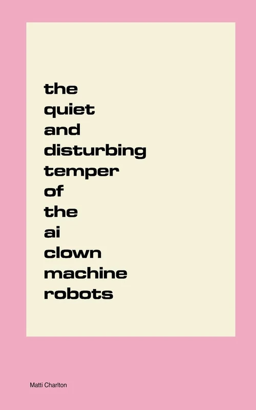 The Quiet and Disturbing Temper of the AI Clown Machine Robots - Image 1