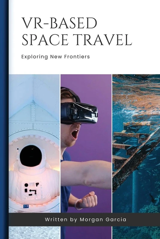 VR-Based Space Travel: Monetizing VR-Based Outer Space Travel Experiences