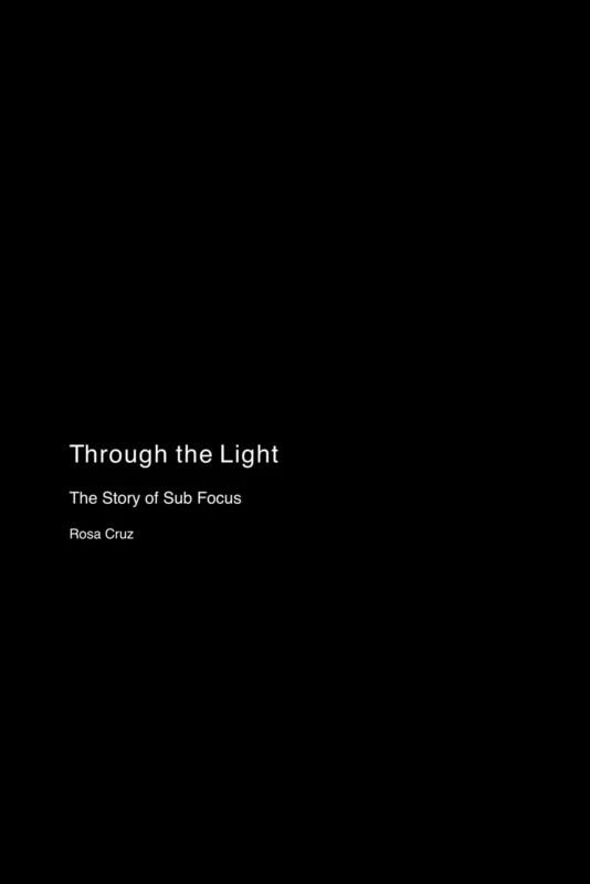 Through the Light: The Story of Sub Focus