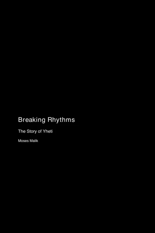 Breaking Rhythms: The Story of Yheti