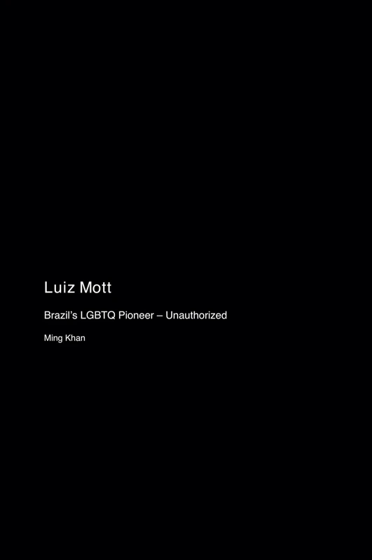 Luiz Mott: Brazil's LGBTQ Pioneer - Unauthorized - Image 1