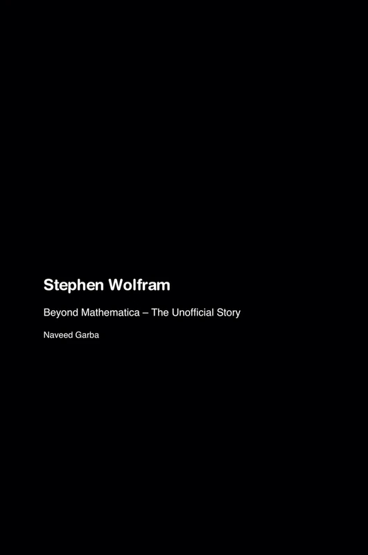 Stephen Wolfram: Beyond Mathematica - The Unofficial Story - Image 1