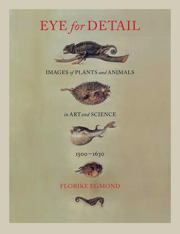 Eye for Detail: Images of Plants and Animals in Art and Science, 1500-1630 - Image 1