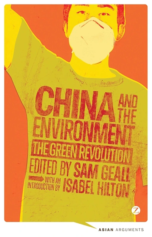 China and the Environment: The Green Revolution (Asian Arguments)