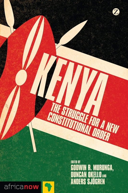 Kenya: The Struggle for a New Constitutional Order (Africa Now)