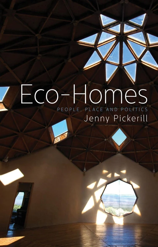 Eco-Homes: People, Place and Politics (Just Sustainabilities)