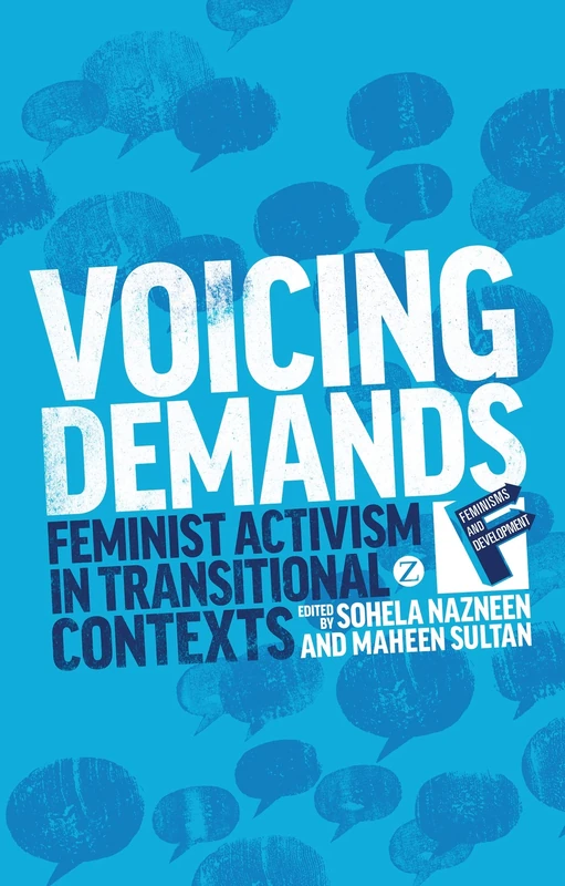 Voicing Demands: Feminist Activism in Transitional Contexts (Feminisms and Development)