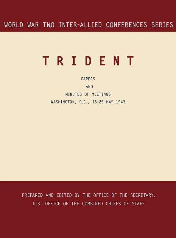 Trident: Washington, D.C., 15-25 May 1943 (World War II Inter-Allied Conferences Series) - Image 1