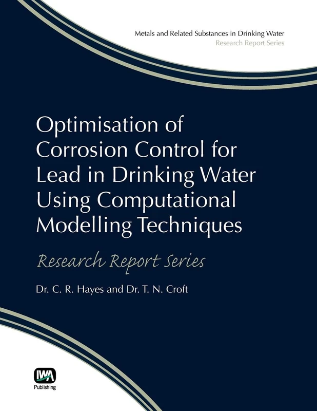 Optimisation of Corrosion Control for Lead in Drinking Water Using Computational Modelling Techniques (Best Practice Guides on Metals and Related Substances in Drinking Water)