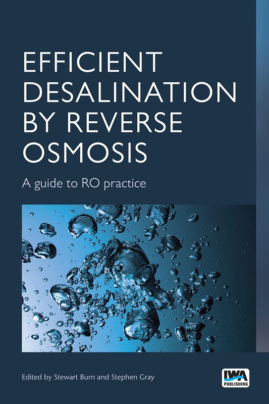 Efficient Desalination by Reverse Osmosis: A Best Practice Guide to RO: A guide to RO practice